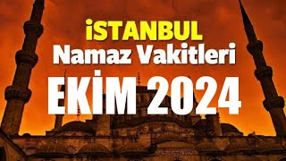 İstanbul Namaz Vakitleri  EKİM 2024 [upl. by February]