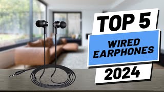 Top 5 BEST Wired Earphones in 2024 [upl. by Ahtekahs]