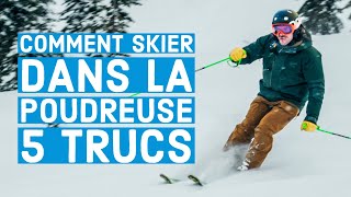 COMMENT MIEUX SKIER DANS LA POUDREUSE  5 trucs pour commencer [upl. by Aihsit]