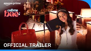 Call Me Bae  Official Trailer  Ananya Panday  Prime Video India [upl. by Akinuahs]