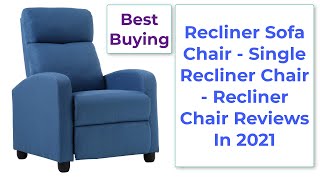 Recliner Sofa Chair  Single Recliner Chair  Recliner Chair Reviews In 2021 [upl. by Tshombe]