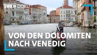 Venetien  Von den Dolomiten nach Venedig  SWR Doku [upl. by Edna]