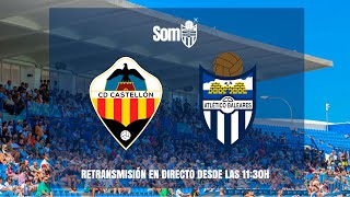 somATB  CD CASTELLON vs ATLETICO BALEARES [upl. by Eilime]