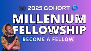 MILLENIUM FELLOWSHIP 2025  APPLICATION GUIDE  HOW TO APPLY UnitedNations MCN [upl. by Tenner]