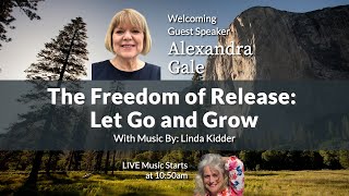 Alexandra Gale  The Freedom of Release Let Go and Grow [upl. by Duwalt]