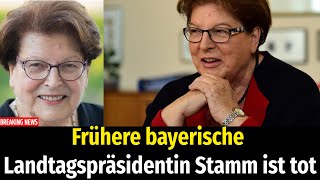 Frühere bayerische Landtagspräsidentin Stamm ist tot [upl. by Tresa]