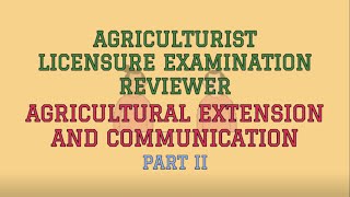 AGRICULTURAL EXTENSION AND COMMUNICATION Reviewer Part II  Agriculturist Licensure Examination [upl. by Aikenahs]