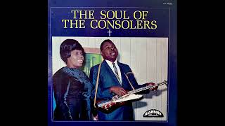 The Consolers  The Soul Of The Consolers 1967 GospelSoul [upl. by Anual]