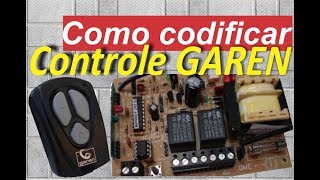 Codificar controle Portão eletrônico GAREN G1 controle [upl. by Auhesoj658]