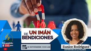 «UN IMÁN DE BENDICIONES»  LIC EUNICE RODRIGUEZ  CULTO DIVINO [upl. by Bern]