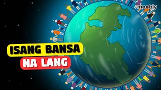 Paano Kung Gawing Isang Bansa na Lang Lahat [upl. by Gimble]