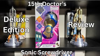 15th Doctor Sonic Screwdriver Deluxe Edition Review [upl. by Jenks]