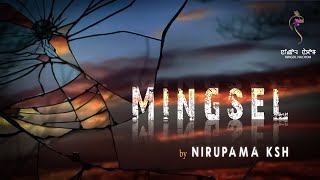 MINGSEL FULL EPISODES PART 1 NIRUPAMA KSH MONA [upl. by Aneladgam]