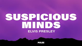 Elvis Presley  Suspicious Minds Lyrics [upl. by Natanoj]