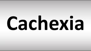 How to Pronounce Cachexia [upl. by Akiwak]