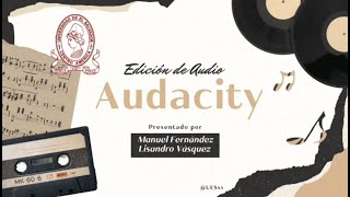 Edición de audio  Audacity [upl. by Dasteel]