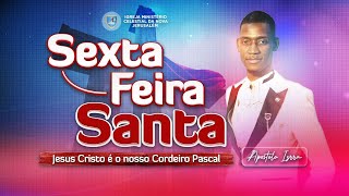 🔴 SEXTAFEIRA SANTA  Apóstolo Izrra  290324 [upl. by Eilyk]