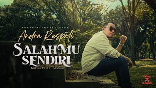 SALAHMU SENDIRI  Andra Respati Official Music Video [upl. by Stockwell196]