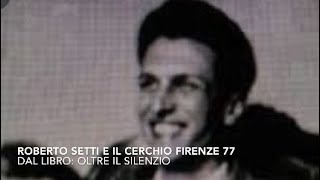 Roberto Setti e il Cerchio Firenze 77 [upl. by Sandry]