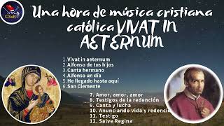 Una hora de música cristiana católica VIVAT IN AETERNUM [upl. by Htaek29]