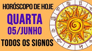 HORÓSCOPO DE HOJE  QUARTA  DIA 05062024  Todos os Signos AMOR TRABALHO E DINHEIRO [upl. by Bivins]