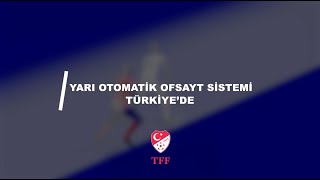 YARI OTOMATİK OFSAYT SİSTEMİ TÜRKİYE’DE [upl. by Seward]