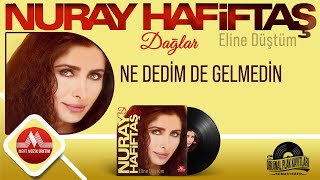 Nuray Hafiftas  Ne Dedim de Gelmedin  Remastered [upl. by Nylirrej]