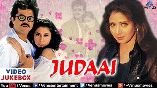 Judaai Video Jukebox  Anil Kapoor Urmila Matondkar Sridevi [upl. by Marcile]