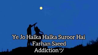 Ye Jo Halka Halka Suroor Hai  Slowed To Perfection [upl. by Ymer958]