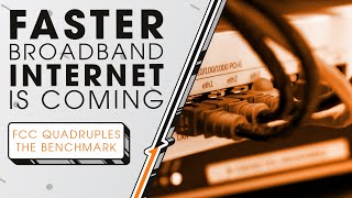 Faster Broadband Internet is Coming  FCC Quadruples the Benchmark  Sync Up [upl. by Iroc]