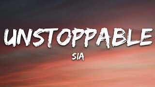 Sia  Unstoppable Lyrics [upl. by Assiren]