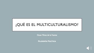 ¿Qué es el multiculturalismo Curso Filosofía política WebPhilosophia [upl. by Bautram]