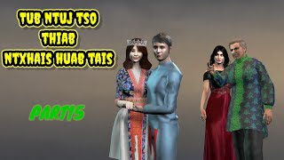 Tub ntuj tso thiab ntxhais huab tais PART15 [upl. by Cirdnek]