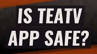 Is TeaTV app safe [upl. by Vitia748]