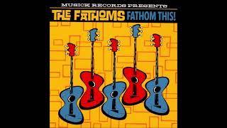 The Fathoms  Fathom This Full Album [upl. by Silrak]