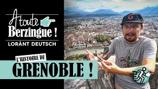 Lhistoire de GRENOBLE A Toute Berzingue [upl. by Whyte]