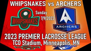 07092023 Archers v Whipsnakes Full Game PLL  Premier Lacrosse League pllarchers pllwhipsnakes [upl. by Nies]