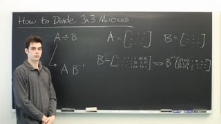 How to Divide 3X3 Matrices  Advanced Math [upl. by Tann]