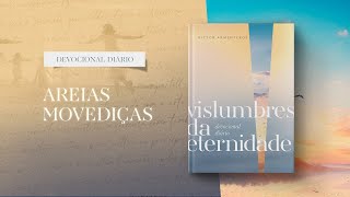 Meditações Diárias 25 de Fevereiro  Areias movediças l Vislumbres da eternidade [upl. by Littell]