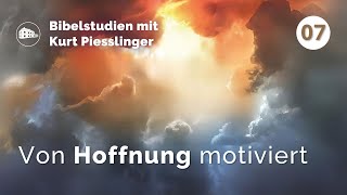 Von Hoffnung motiviert  Kurt Piesslinger  Bibelstudien Lektion 7 [upl. by Damara266]