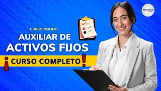 🔴 CURSO Auxiliar de Activos Fijos ǀ COMPLETO Y GRATIS 2024 ✅ PARTE 2 [upl. by Jamison]