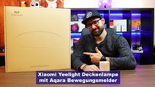 Xiaomi Yeelight LED Deckenlampe mit Aqara Bewegungsmelder HD [upl. by Mirabella]