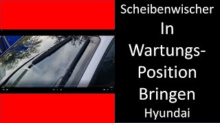 Scheibenwischer hochstellen Wartungsposition Hyundai [upl. by Matheny]