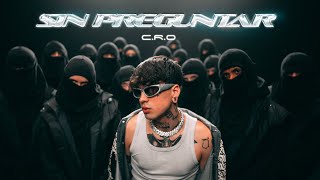 CRO  Sin Preguntar Video Oficial [upl. by Eetak]