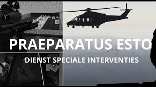 Dienst Speciale Interventies  Praeparatus Esto [upl. by Ennovart251]