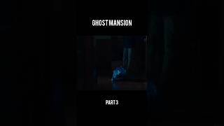 Ghost Mansion part 3 shorts [upl. by Ludlow299]