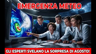 quotEmergenza Meteo Gli Esperti Svelano la Sorpresa di Agostoquot [upl. by Norrv]