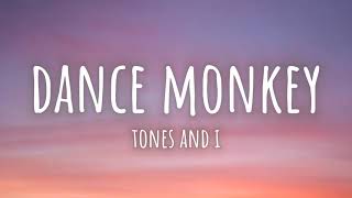 Tones And I  Dance monkey Lyrics [upl. by Rutan119]