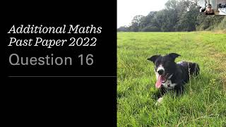 Additional Maths PP 2022 Q16 [upl. by Nnylorac]