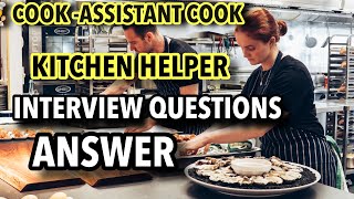 COOK ASSISTANT COOK KITCHEN HELPER INTERVIEW QUESTIONS AND ANSWER [upl. by Enida131]